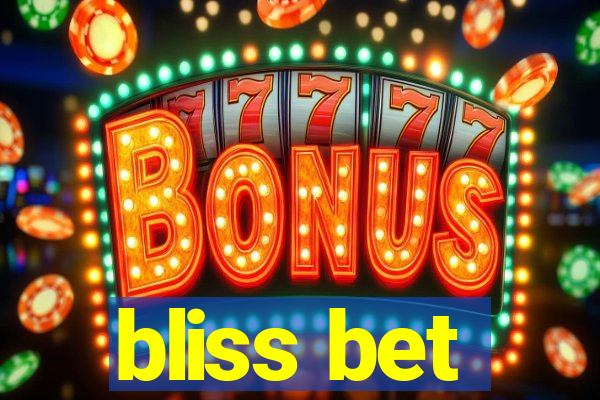 bliss bet
